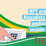 MPT/SC emite recomendação ao Fort Atacadista após grave denúncia de assédio eleitoral