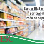 Escala de 10×1 é denunciada por trabalhadores da rede de supermercados Zaffari no Rio Grande do Sul