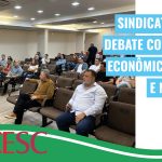 DIEESE/SC debate com dirigentes sindicais conjuntura econômica no país e no mundo