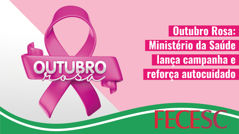 Outubro Rosa: Ministério da Saúde lança campanha e reforça autocuidado