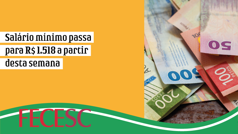 Salário mínimo passa para R$ 1.518 a partir desta semana